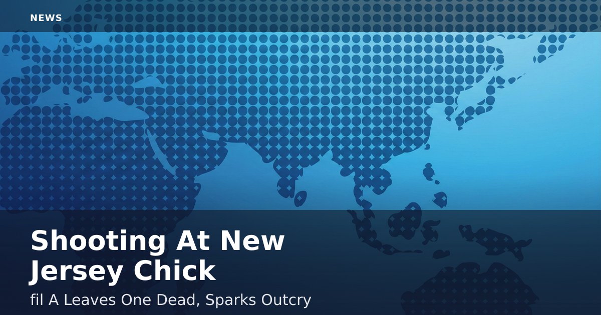 Shooting At New Jersey Chick-fil-A Leaves One Dead, Sparks Outcry