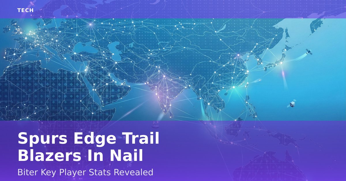 Spurs Edge Trail Blazers In Nail-Biter: Key Player Stats Revealed