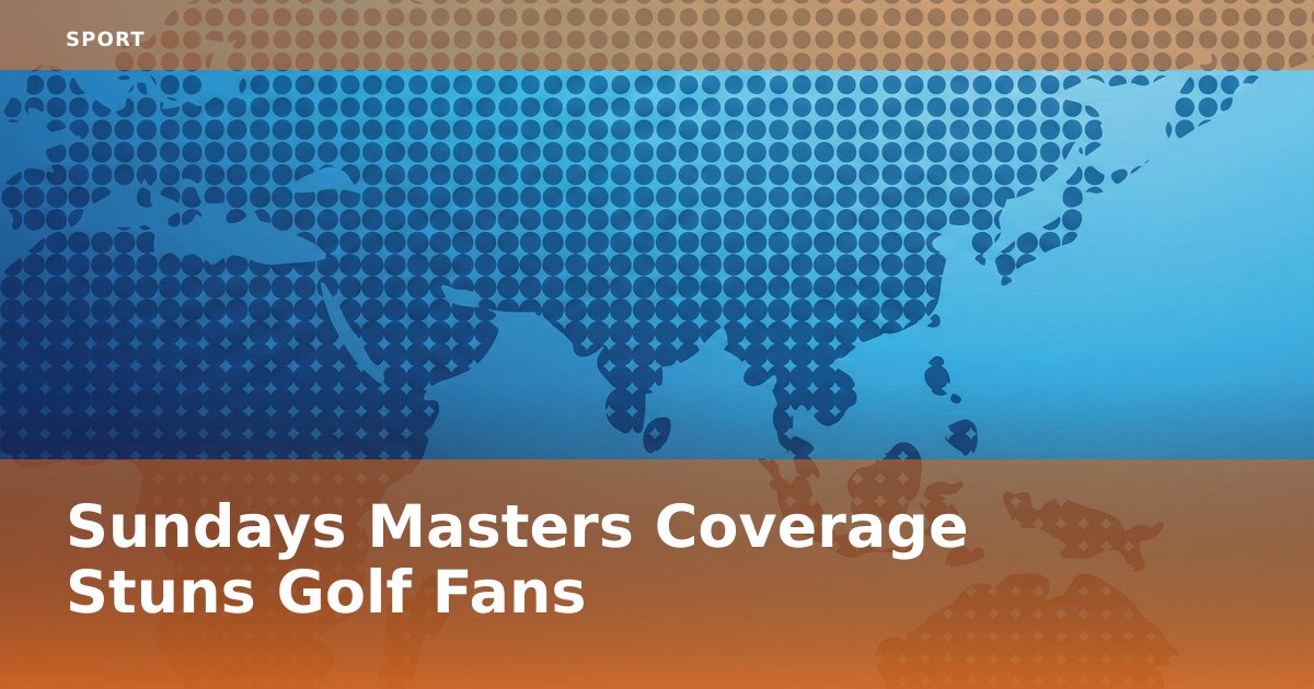 Sunday's Masters Coverage Stuns Golf Fans