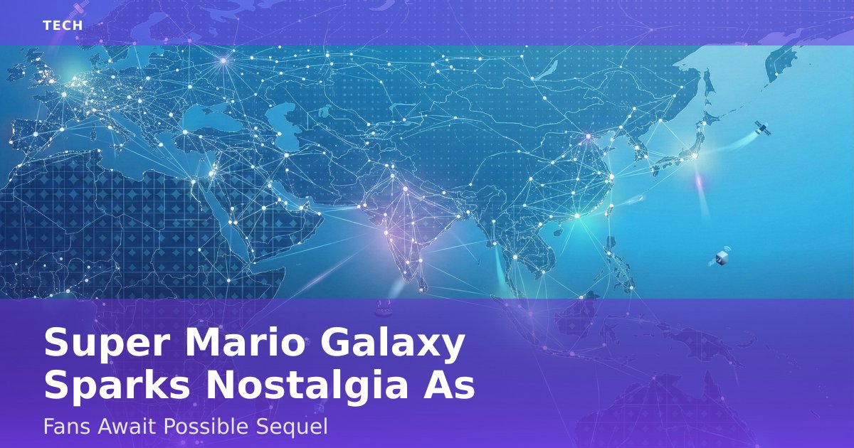 Super Mario Galaxy Sparks Nostalgia As Fans Await Possible Sequel