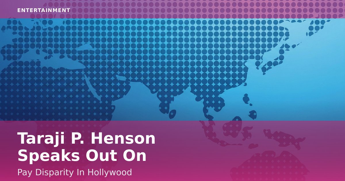 Taraji P. Henson Speaks Out On Pay Disparity In Hollywood