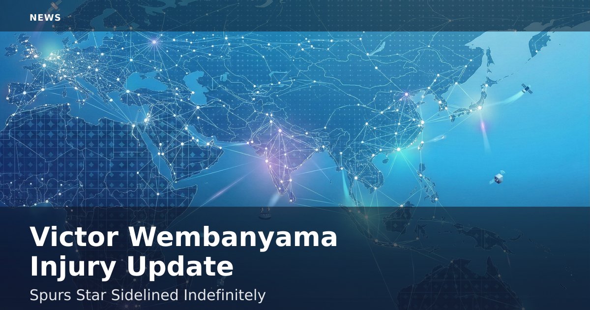 Victor Wembanyama Injury Update: Spurs Star Sidelined Indefinitely