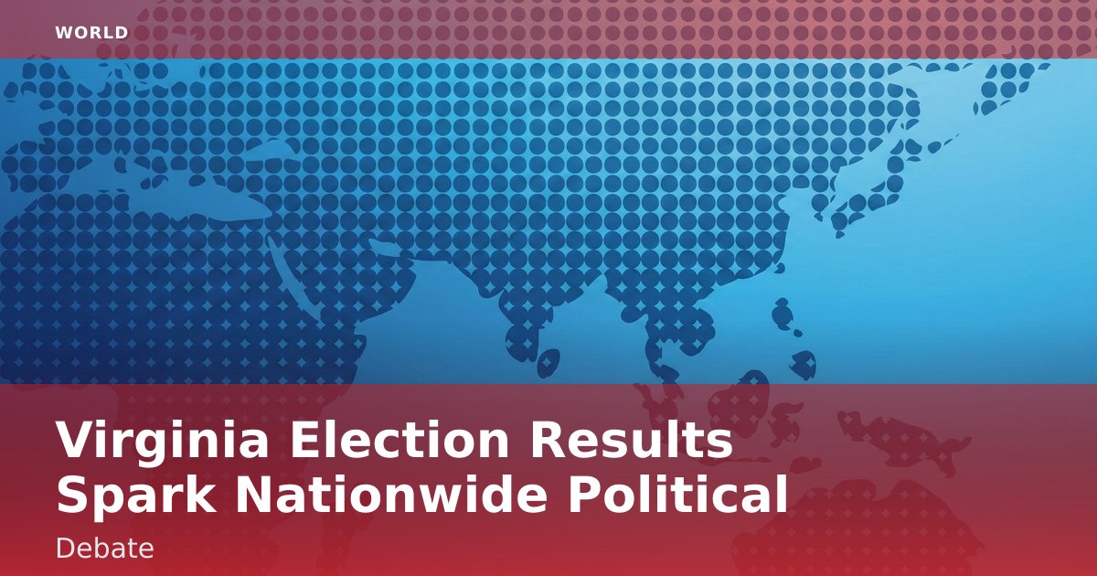 Virginia Election Results Spark Nationwide Political Debate