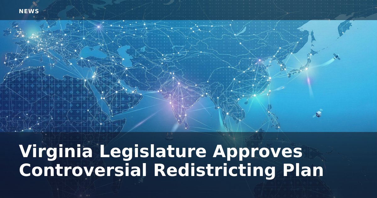 Virginia Legislature Approves Controversial Redistricting Plan