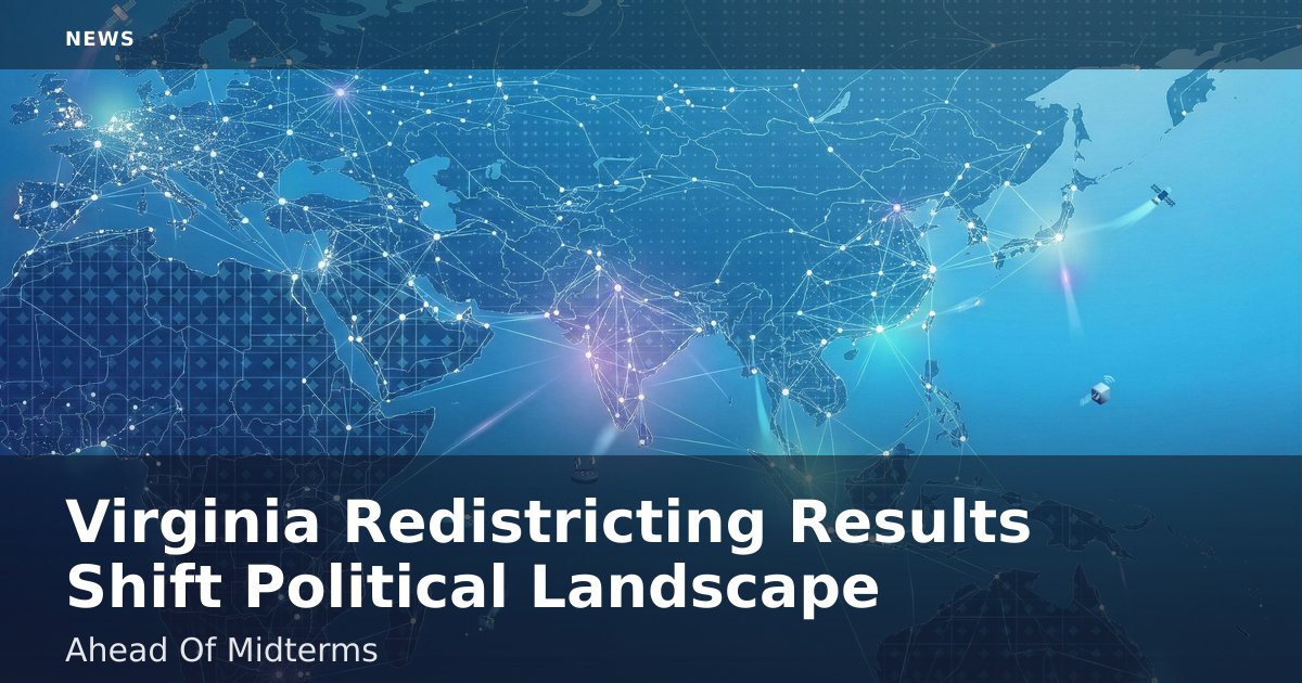 Virginia Redistricting Results Shift Political Landscape Ahead Of Midterms