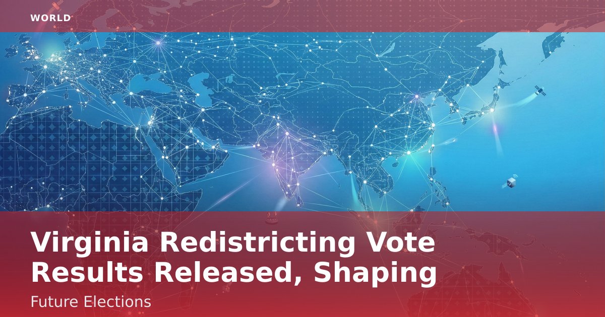 Virginia Redistricting Vote Results Released, Shaping Future Elections
