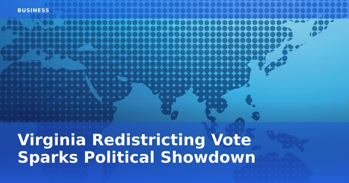 Virginia Redistricting Vote Sparks Political Showdown