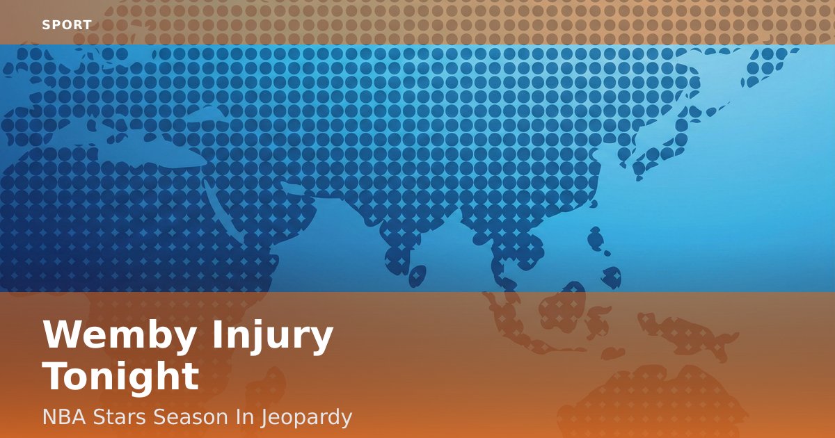 Wemby Injury Tonight: NBA Star's Season In Jeopardy