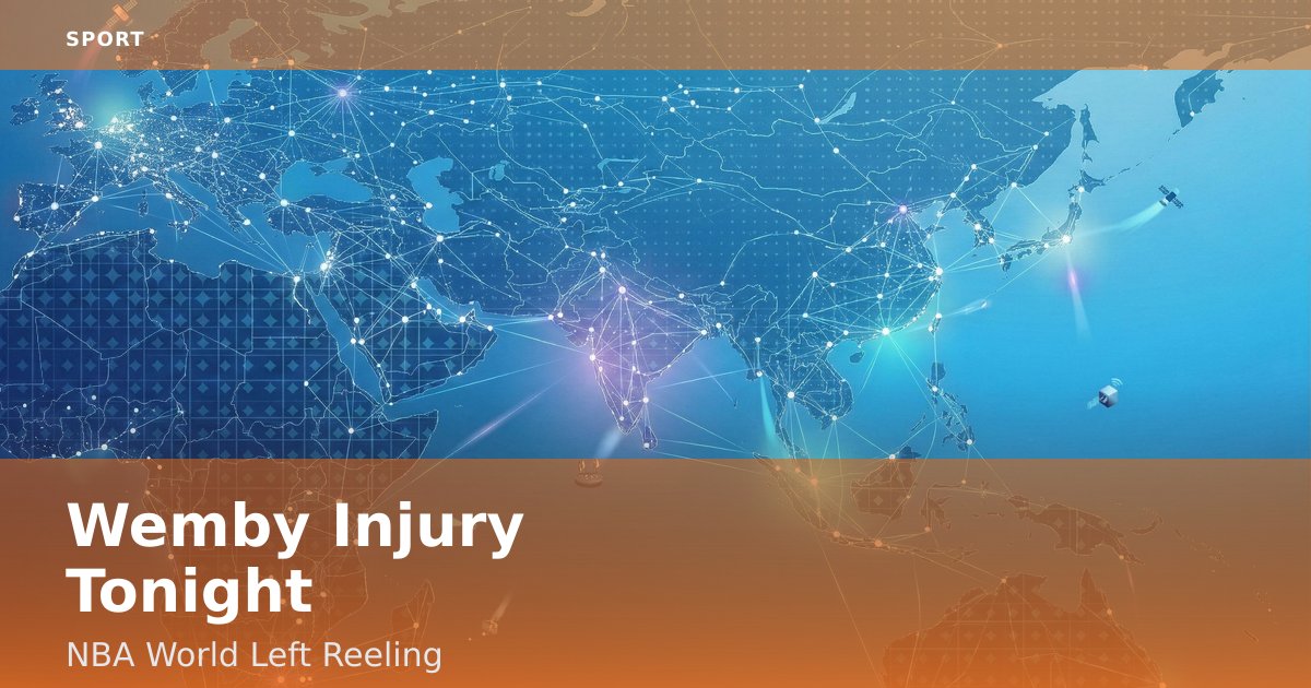 Wemby Injury Tonight: NBA World Left Reeling