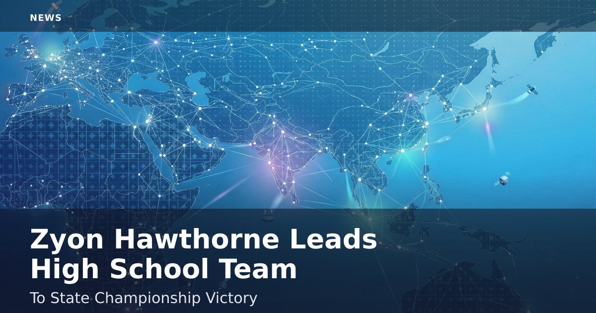 Zyon Hawthorne Leads High School Team To State Championship Victory