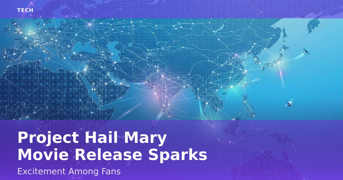 "Project Hail Mary" Movie Release Sparks Excitement Among Fans