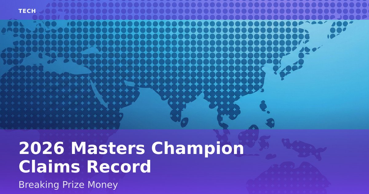 2026 Masters Champion Claims Record-Breaking Prize Money