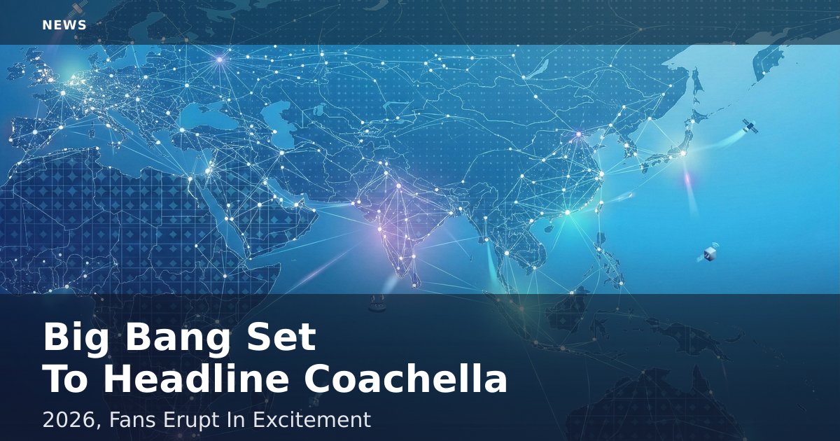 Big Bang Set To Headline Coachella 2026, Fans Erupt In Excitement