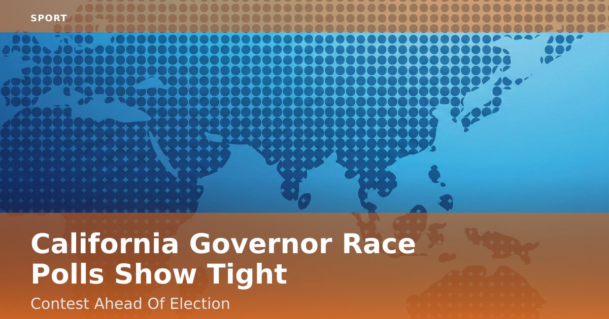 California Governor Race Polls Show Tight Contest Ahead Of Election