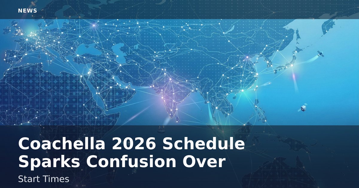 Coachella 2026 Schedule Sparks Confusion Over Start Times