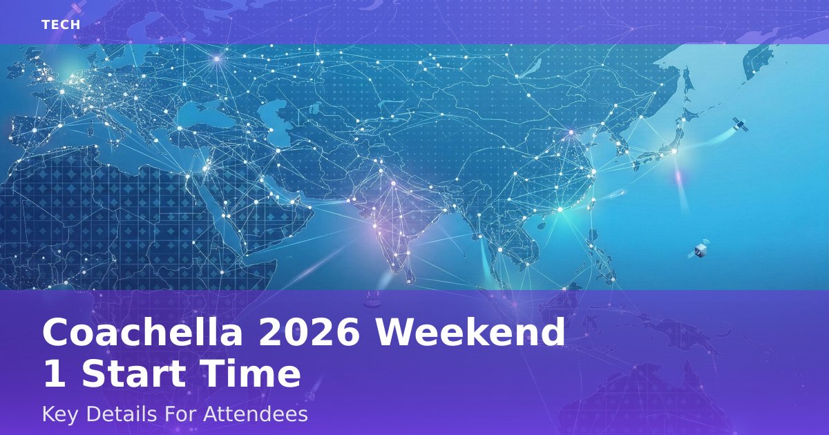Coachella 2026 Weekend 1 Start Time: Key Details For Attendees