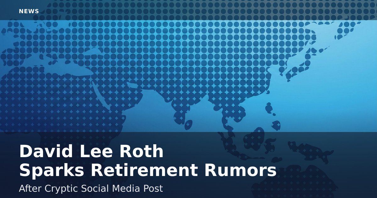 David Lee Roth Sparks Retirement Rumors After Cryptic Social Media Post