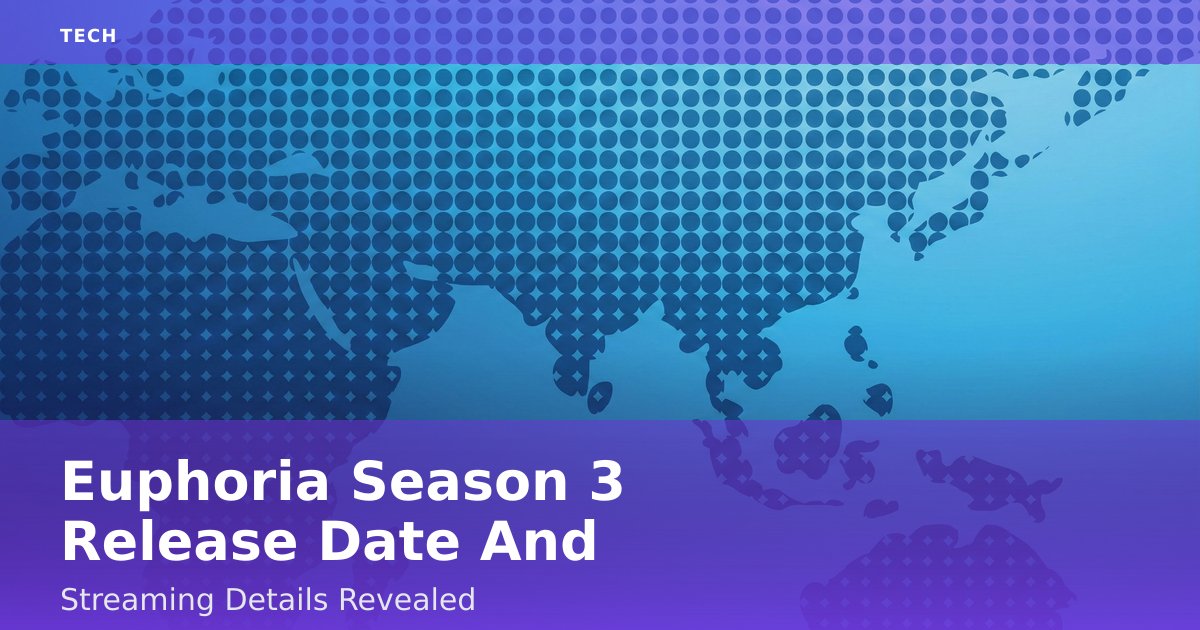 Euphoria Season 3 Release Date And Streaming Details Revealed