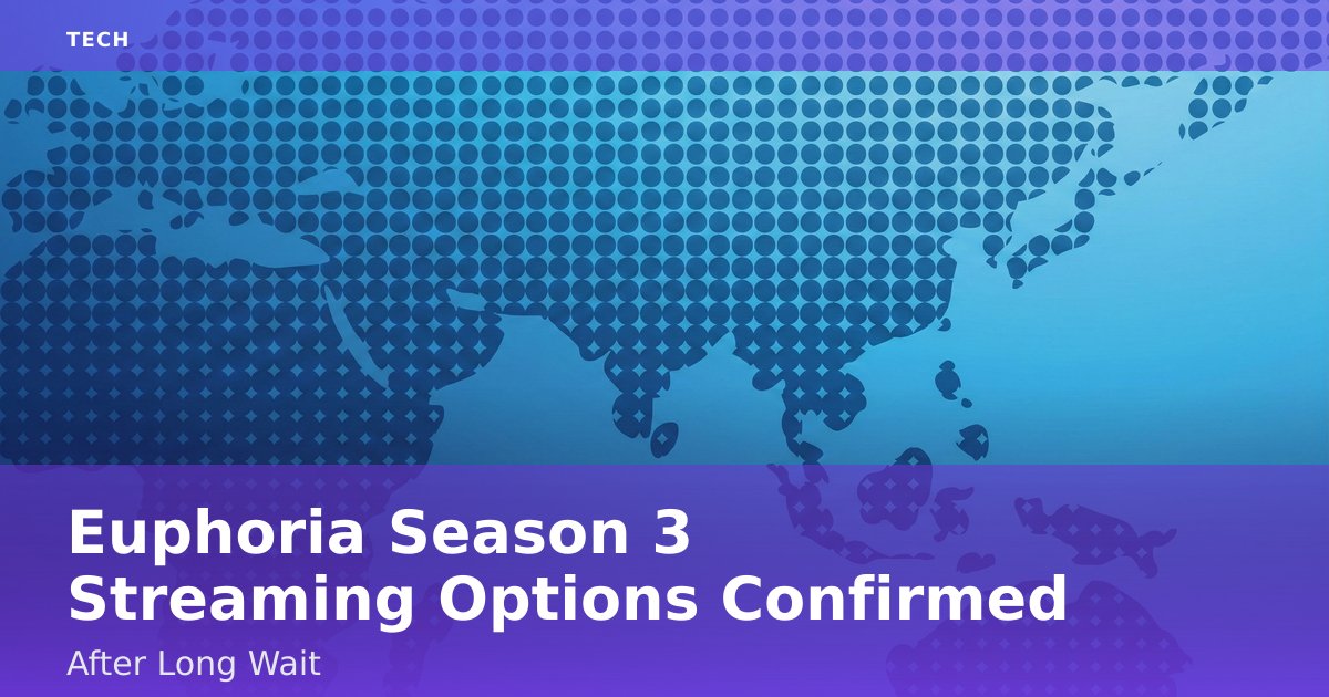 Euphoria Season 3 Streaming Options Confirmed After Long Wait