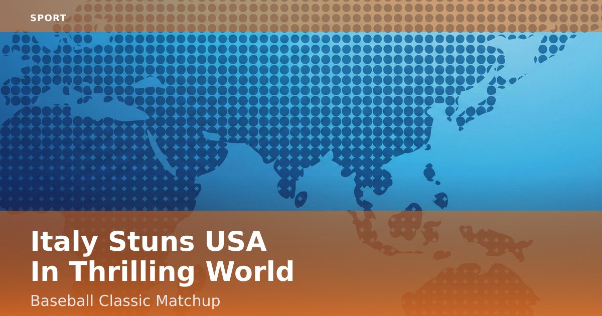 Italy Stuns USA In Thrilling World Baseball Classic Matchup