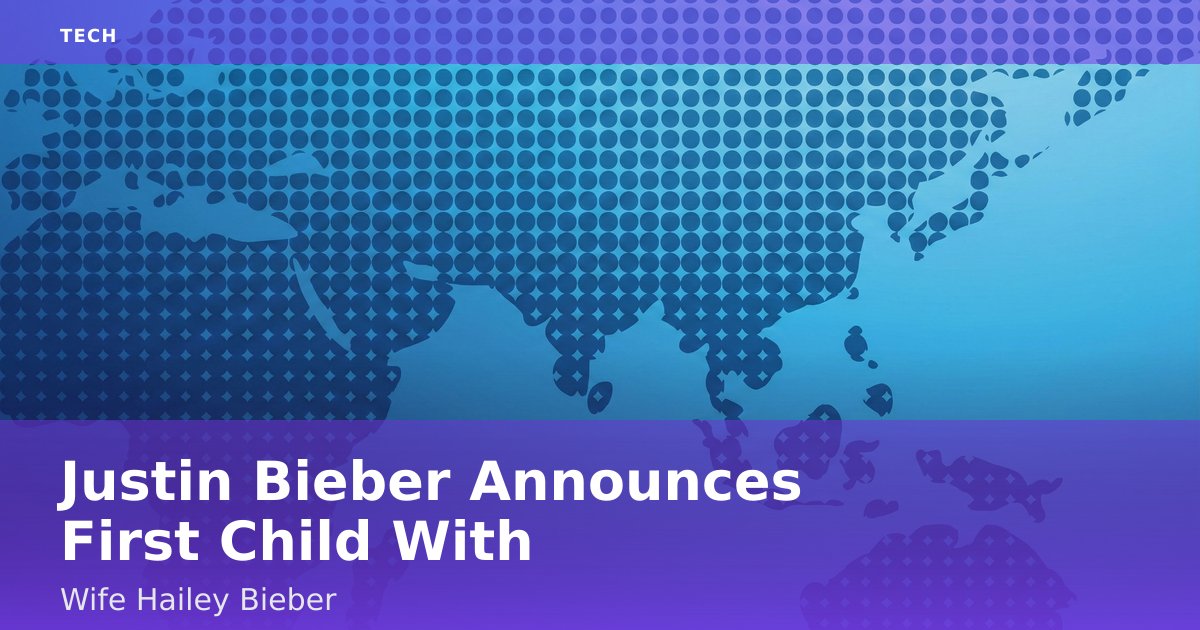 Justin Bieber Announces First Child With Wife Hailey Bieber