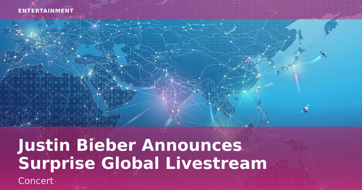 Justin Bieber Announces Surprise Global Livestream Concert