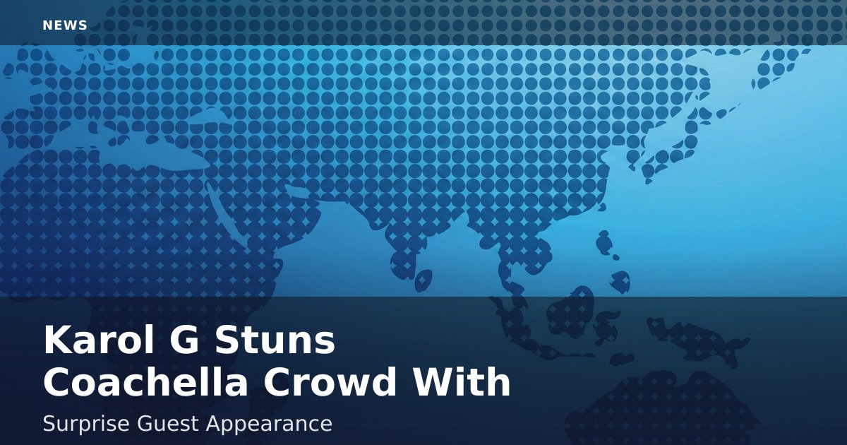 Karol G Stuns Coachella Crowd With Surprise Guest Appearance