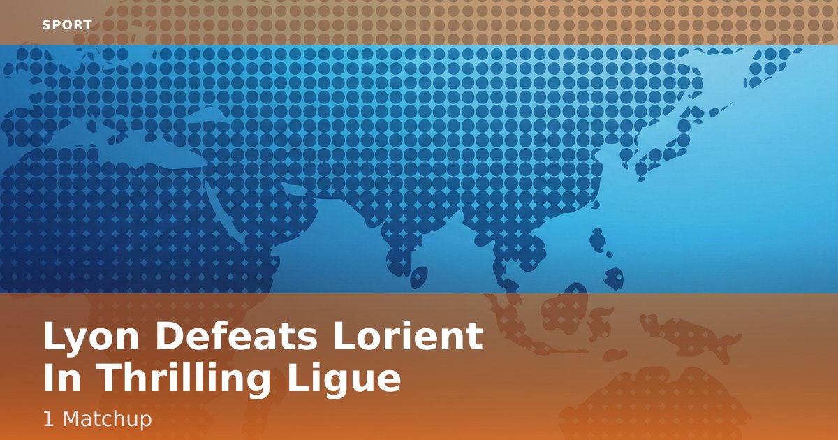 Lyon Defeats Lorient In Thrilling Ligue 1 Matchup