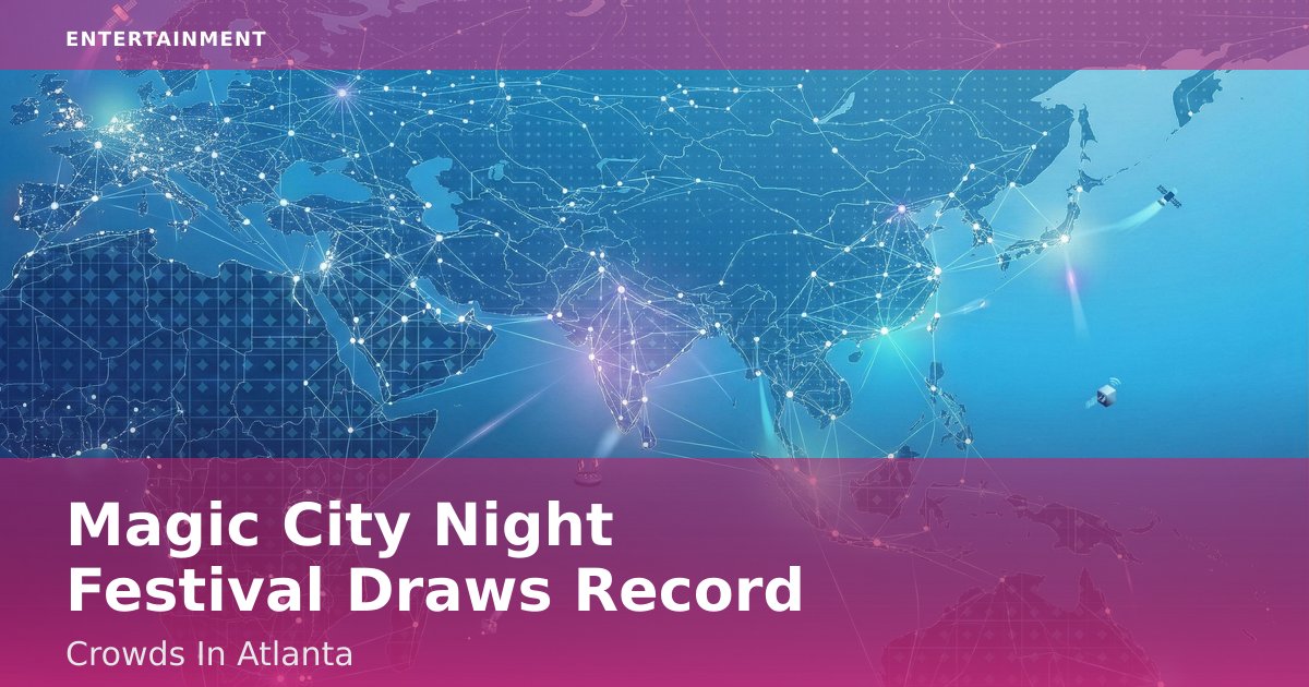 Magic City Night Festival Draws Record Crowds In Atlanta