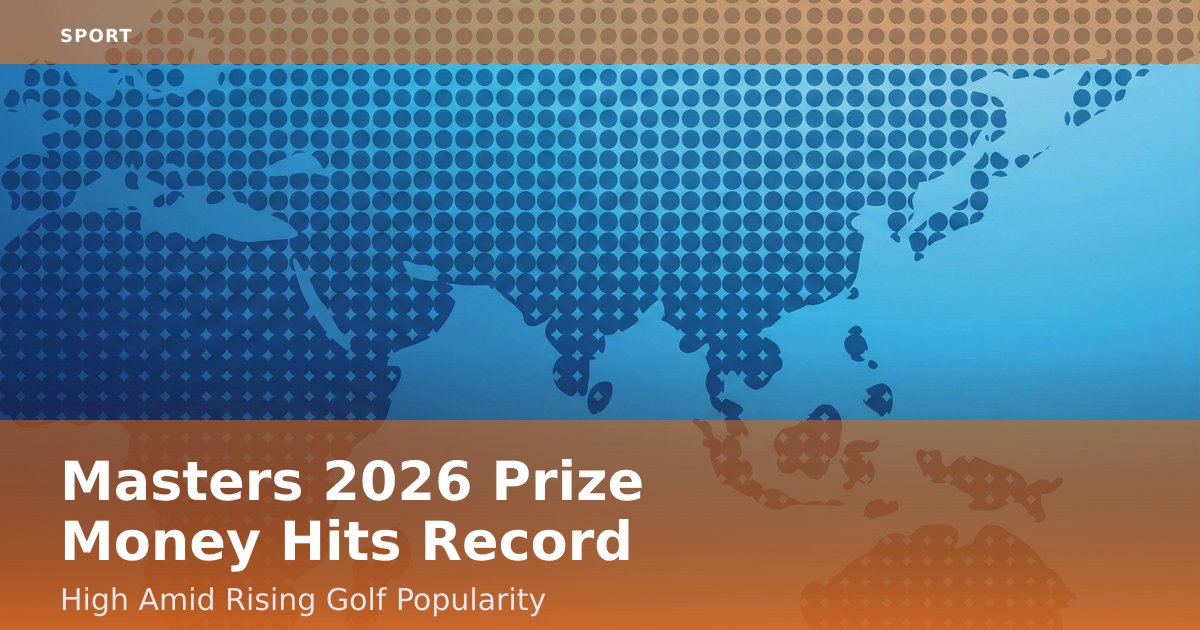 Masters 2026 Prize Money Hits Record High Amid Rising Golf Popularity