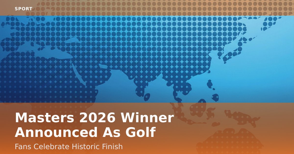 Masters 2026 Winner Announced As Golf Fans Celebrate Historic Finish