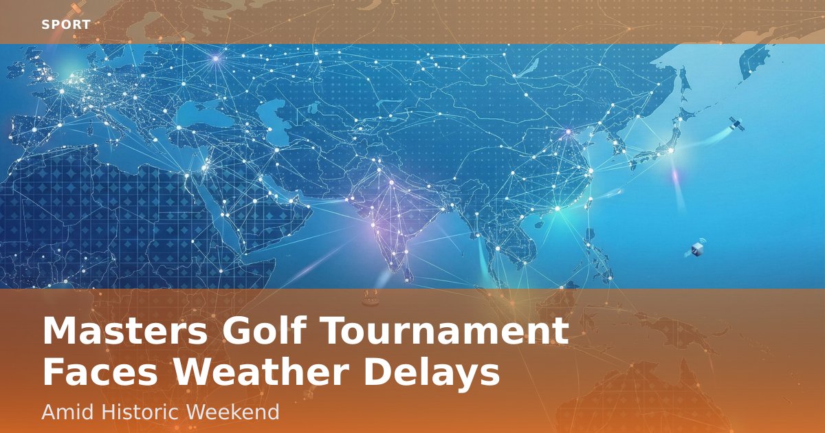 Masters Golf Tournament Faces Weather Delays Amid Historic Weekend