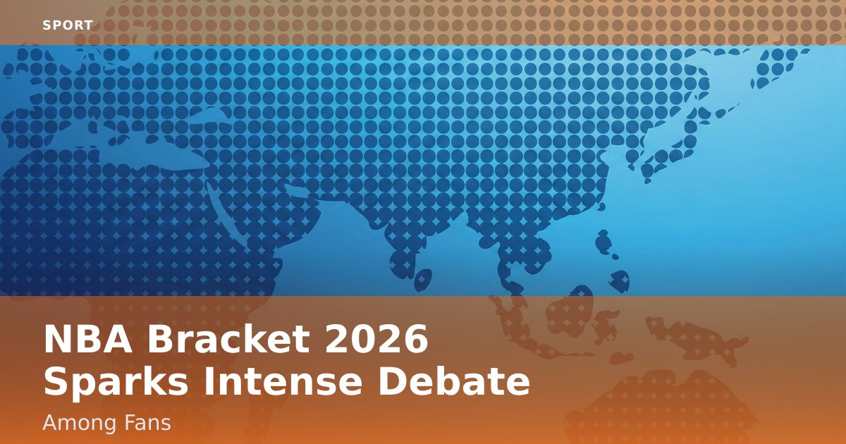 NBA Bracket 2026 Sparks Intense Debate Among Fans