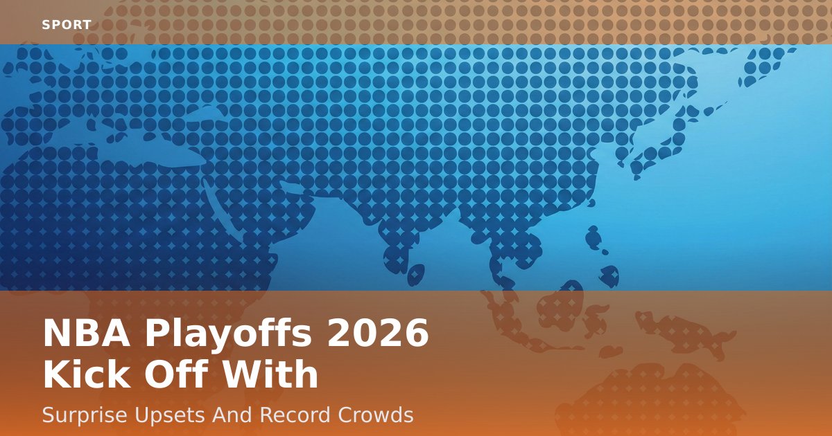 NBA Playoffs 2026 Kick Off With Surprise Upsets And Record Crowds