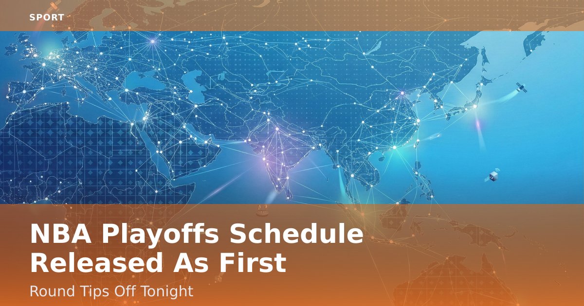 NBA Playoffs Schedule Released As First Round Tips Off Tonight
