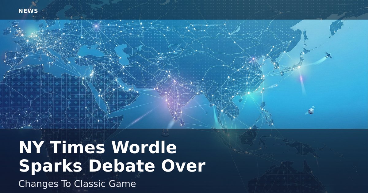 NY Times Wordle Sparks Debate Over Changes To Classic Game