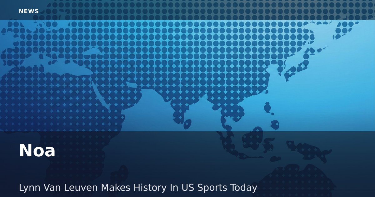 Noa-Lynn Van Leuven Makes History In US Sports Today