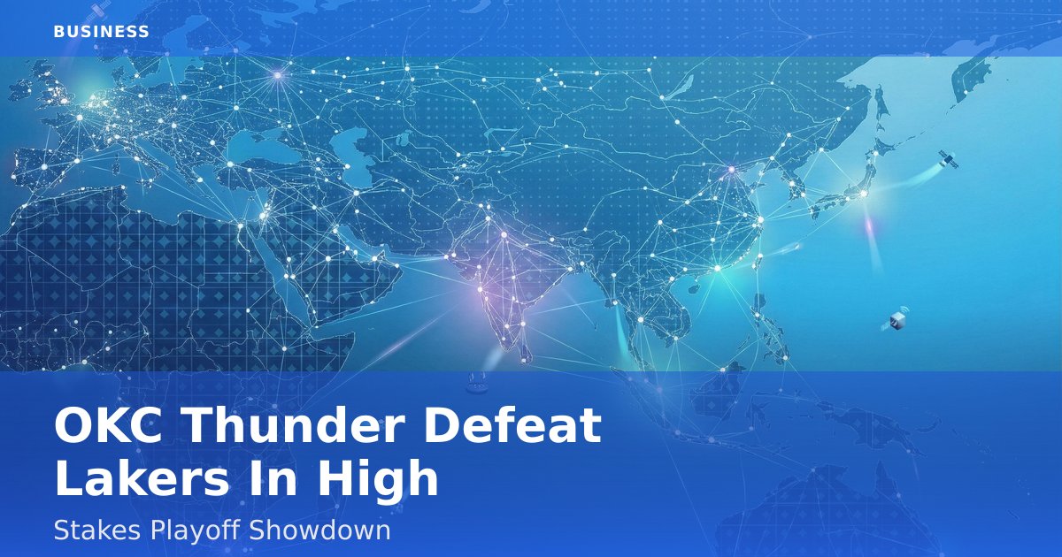 OKC Thunder Defeat Lakers In High-Stakes Playoff Showdown