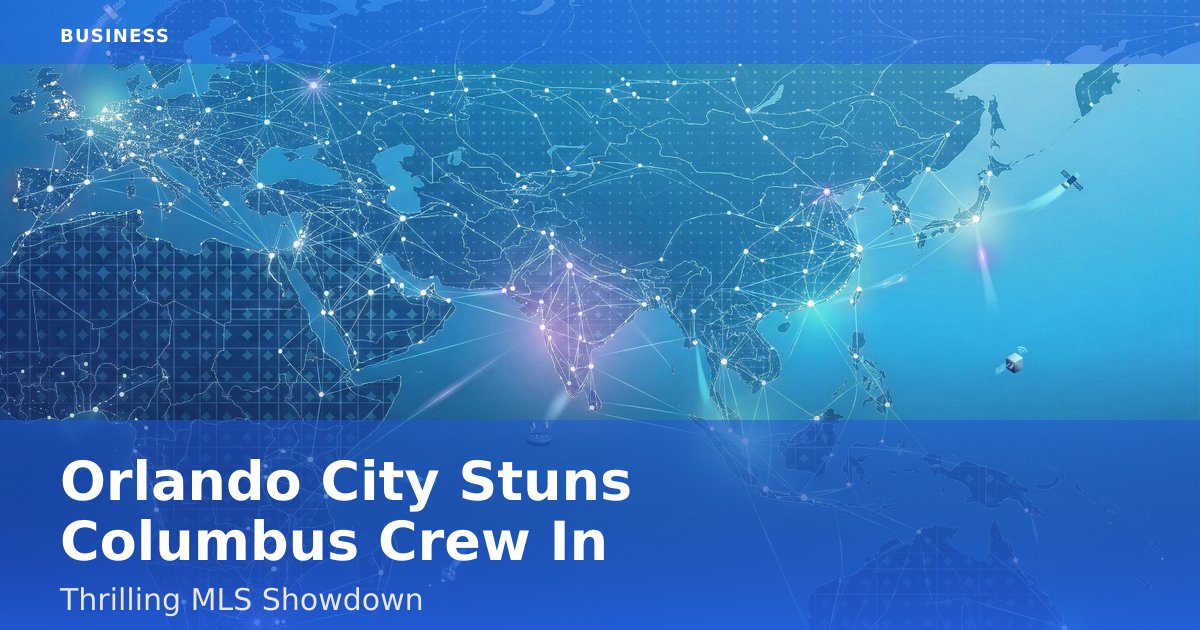 Orlando City Stuns Columbus Crew In Thrilling MLS Showdown