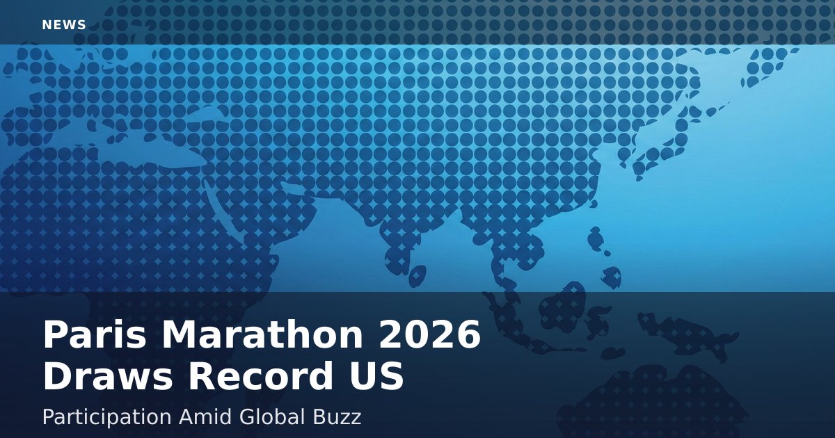 Paris Marathon 2026 Draws Record US Participation Amid Global Buzz