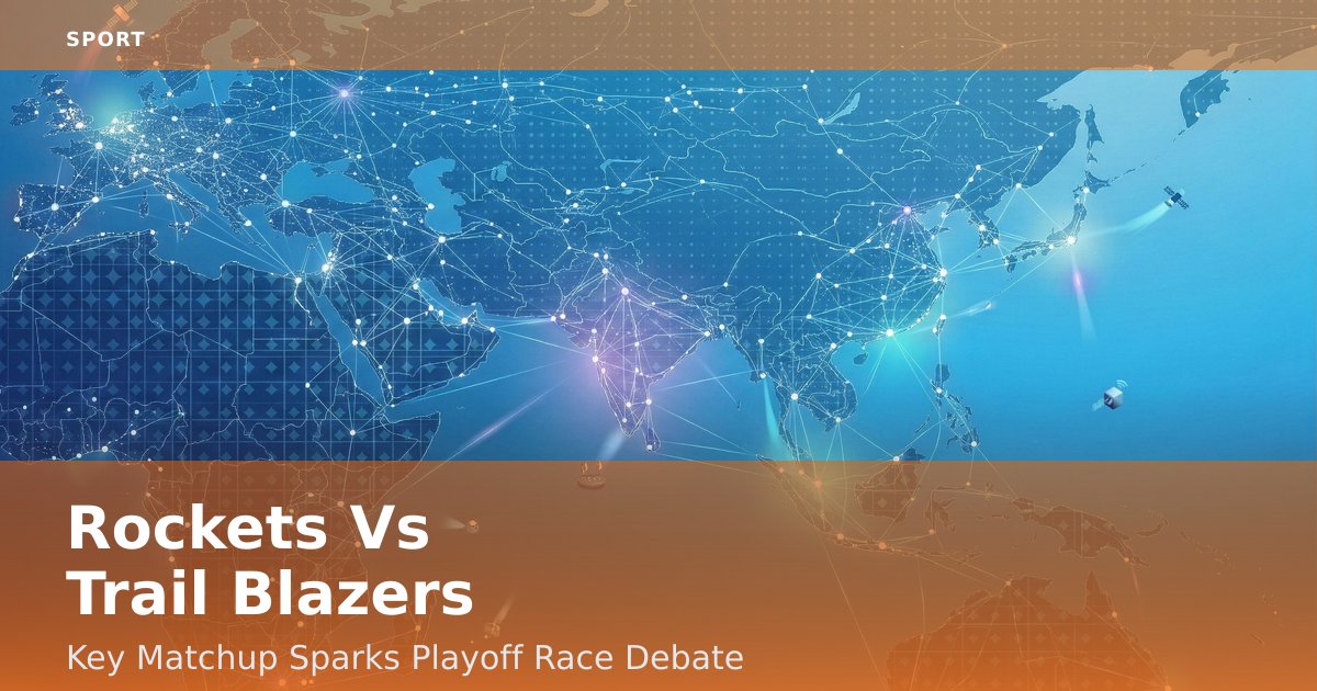 Rockets Vs Trail Blazers: Key Matchup Sparks Playoff Race Debate