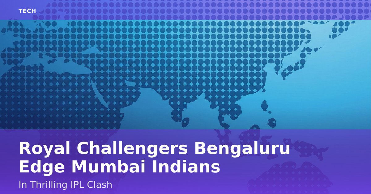 Royal Challengers Bengaluru Edge Mumbai Indians In Thrilling IPL Clash