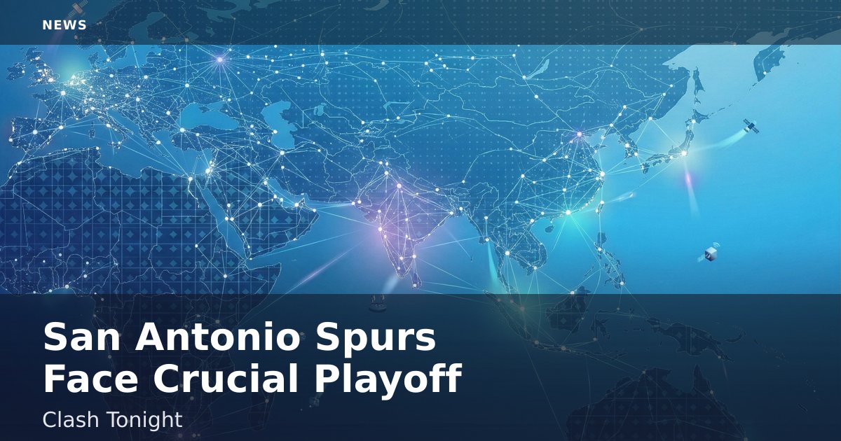 San Antonio Spurs Face Crucial Playoff Clash Tonight
