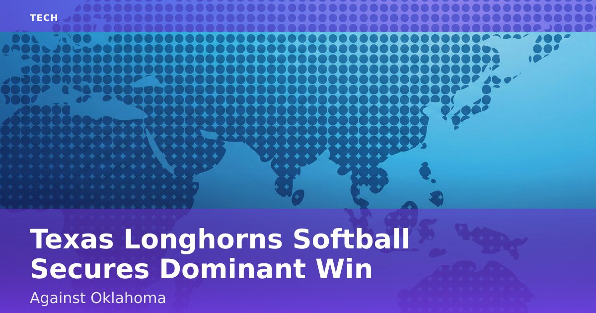 Texas Longhorns Softball Secures Dominant Win Against Oklahoma