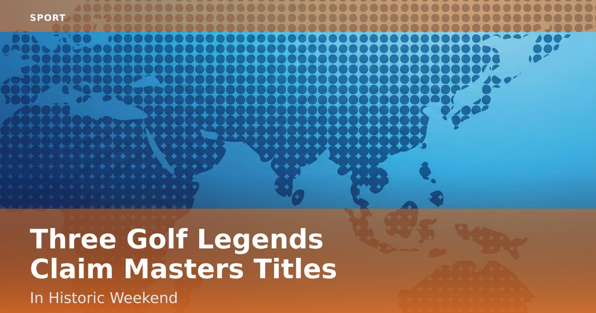 Three Golf Legends Claim Masters Titles In Historic Weekend
