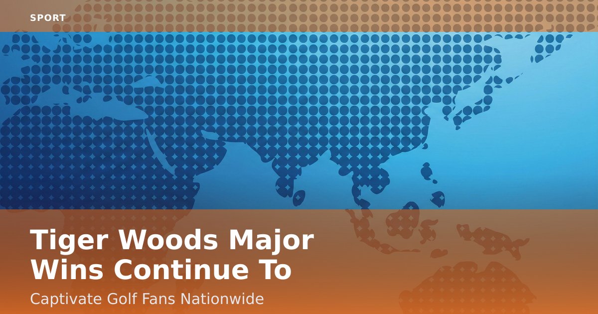 Tiger Woods' Major Wins Continue To Captivate Golf Fans Nationwide