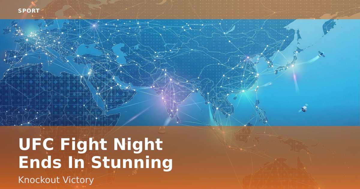 UFC Fight Night Ends In Stunning Knockout Victory