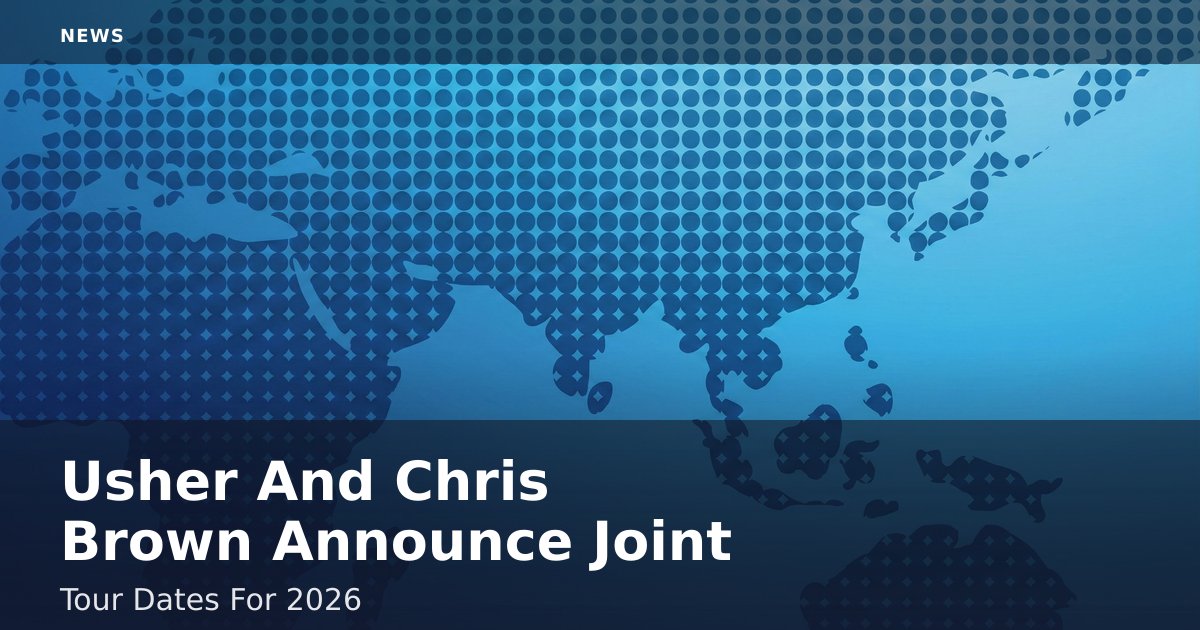 Usher And Chris Brown Announce Joint Tour Dates For 2026