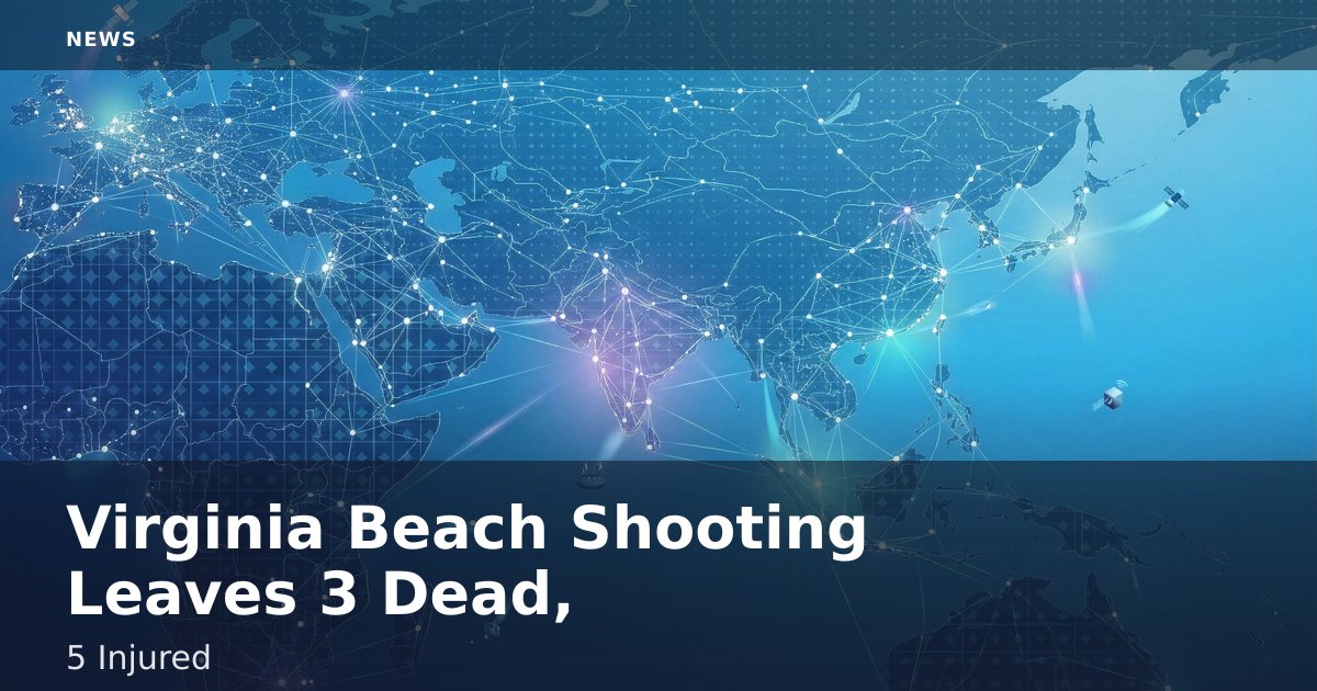 Virginia Beach Shooting Leaves 3 Dead, 5 Injured