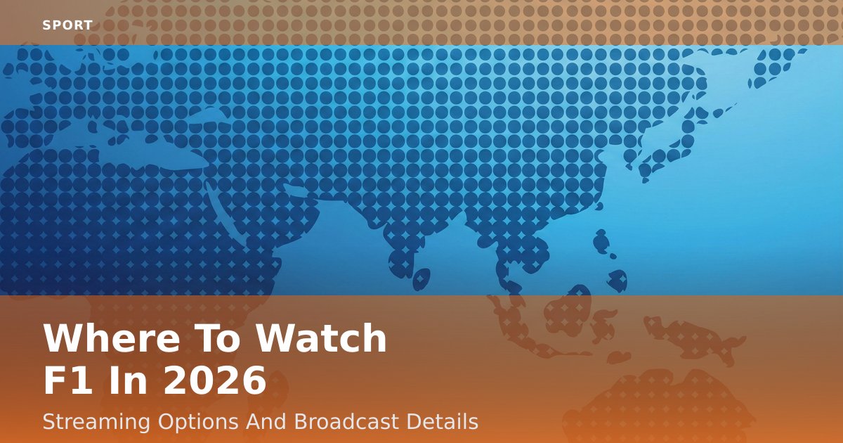 Where To Watch F1 In 2026: Streaming Options And Broadcast Details